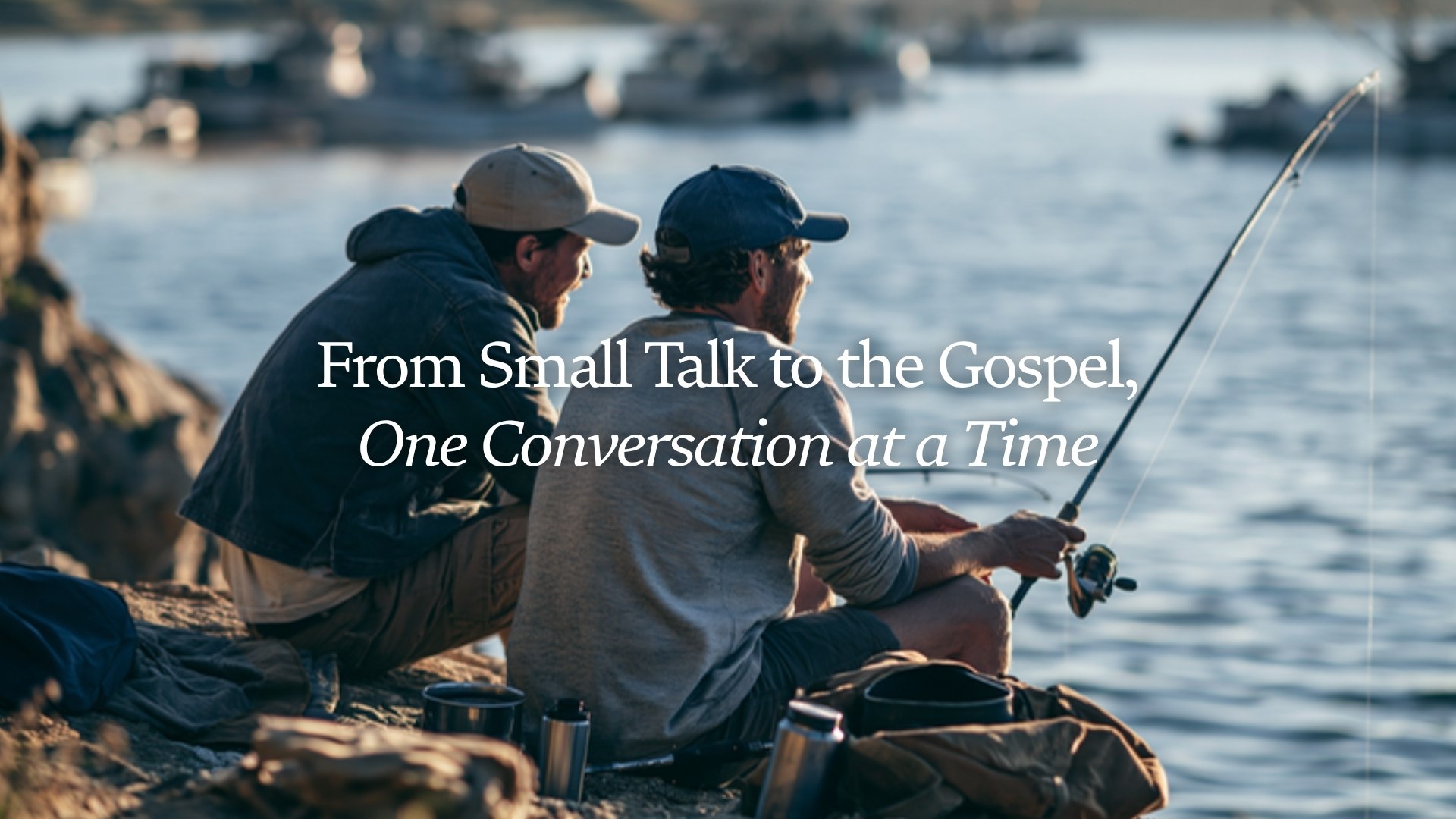 From Small Talk to the Gospel, One Conversation at a Time