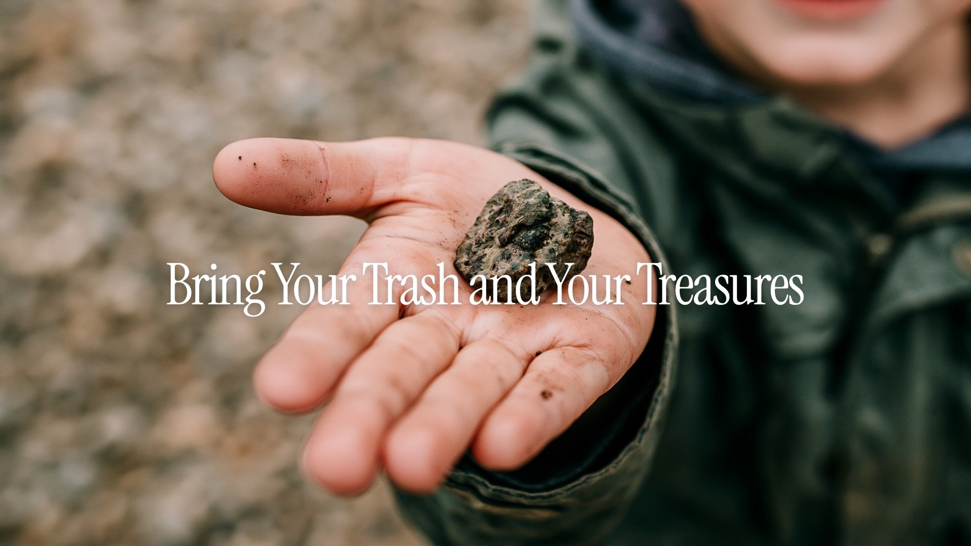 Bring Your Trash and Your Treasures