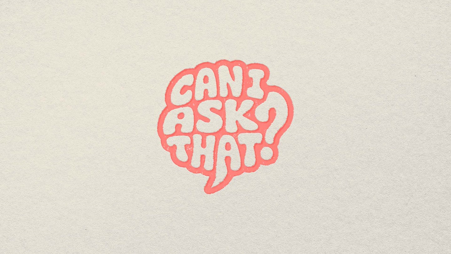 Can I Ask That? Series Art