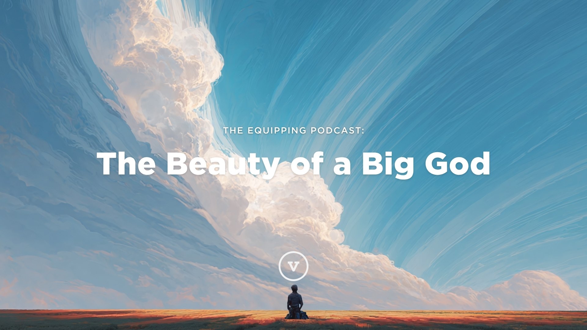 The Beauty of a Big God